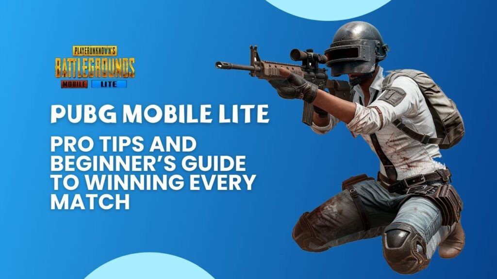 PUBG Mobile Lite | Pro Tips and Beginner’s Guide to Winning Every Match 1 PUBG Mobile Lite