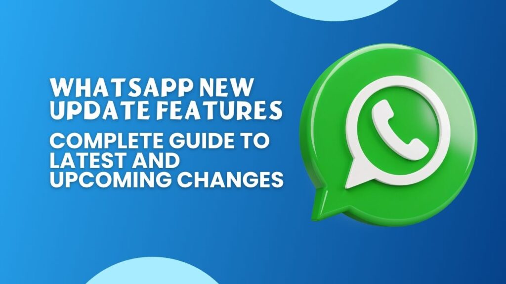 WhatsApp New Update Features