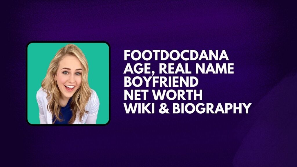 FootDocDana Age, Real Name, Boyfriend, Net Worth, Wiki & Biography 1 FootDocDana Age, Real Name, Boyfriend, Net Worth, Wiki & Biography